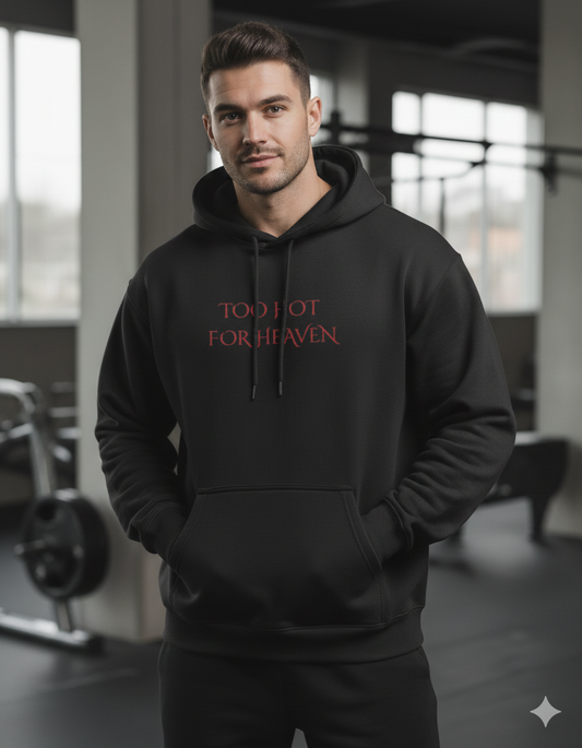 TOO HOT FOR HEAVEN HOODIE